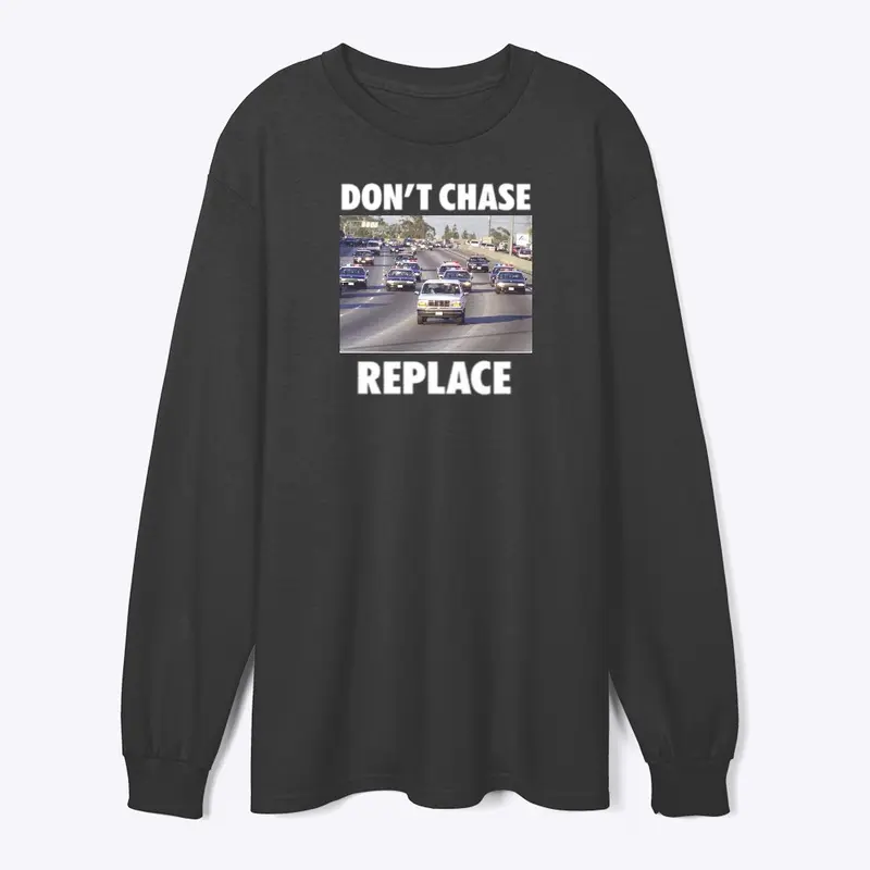 DONT CHASE REPLACE LINE