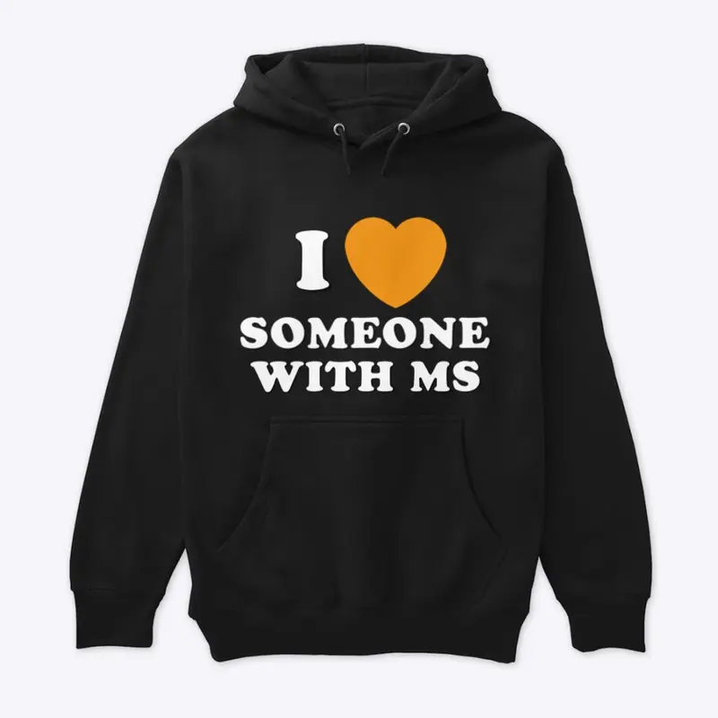 I LOVE SOMEONE WITH MS SHIRT LINE