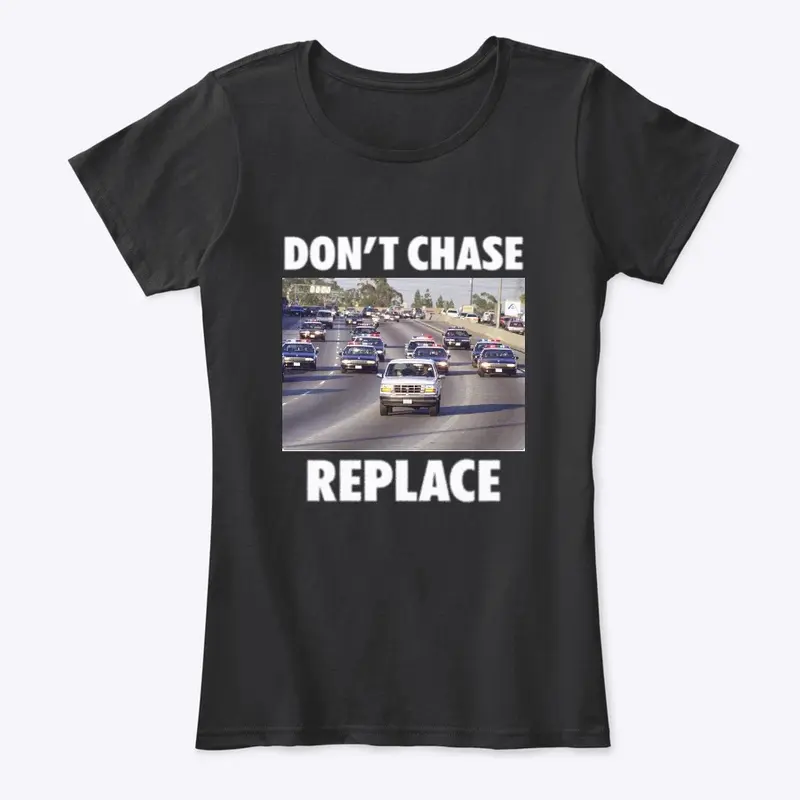 DONT CHASE REPLACE LINE