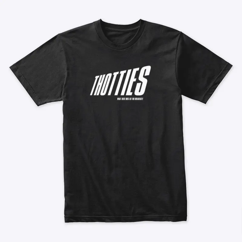 THOTTIES SHIRT (WHITE LETTERING)