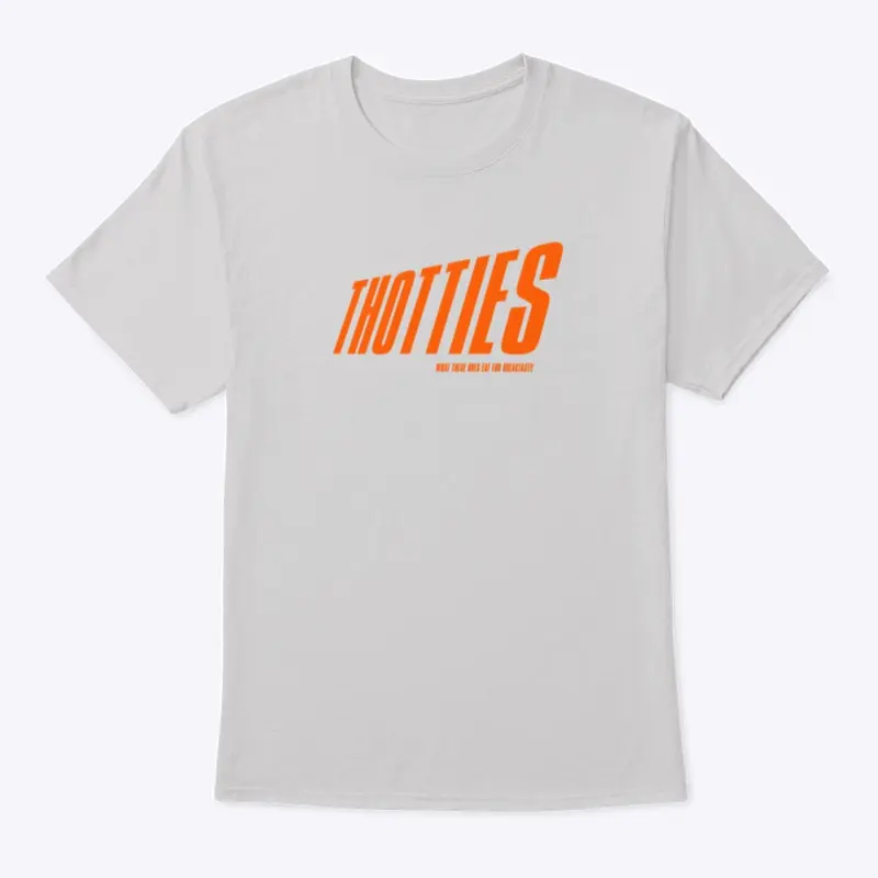 THOTTIES SHIRT (ORANGE LETTERING)