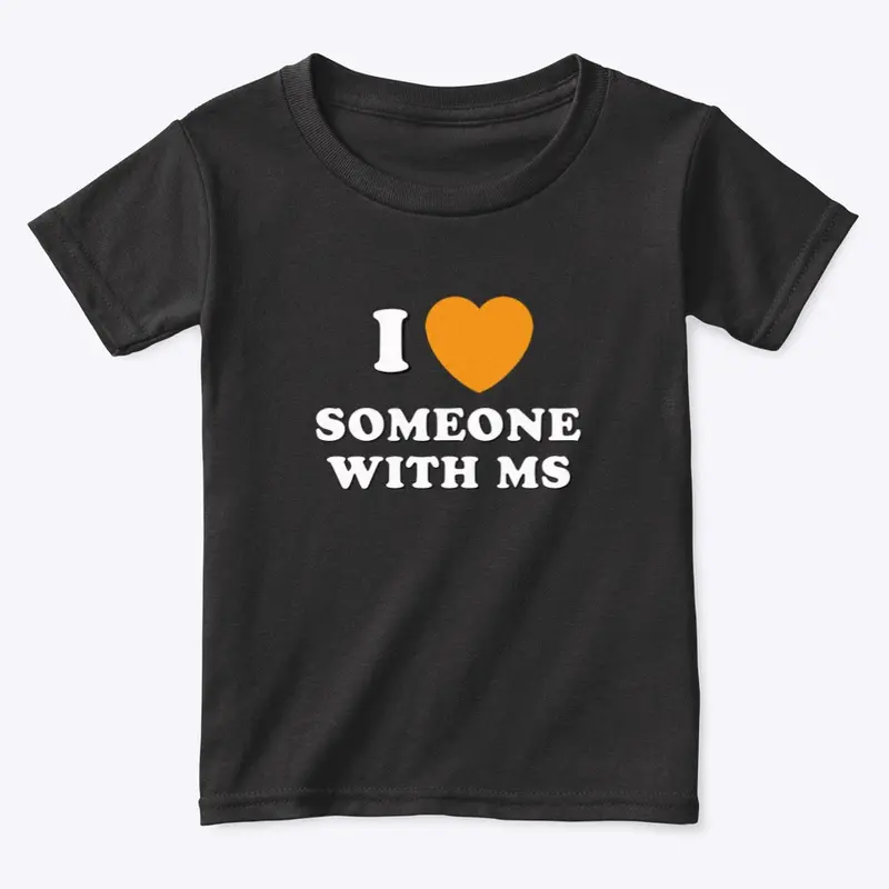 I LOVE SOMEONE WITH MS SHIRT LINE