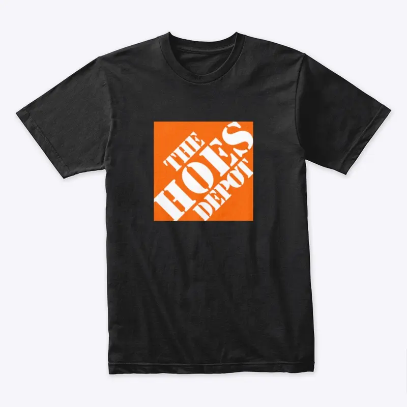 The Ho3s Depot Shirt line