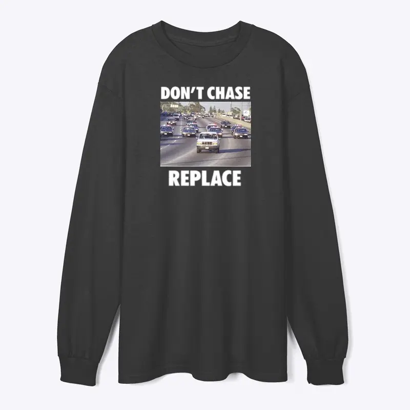 DONT CHASE REPLACE LINE