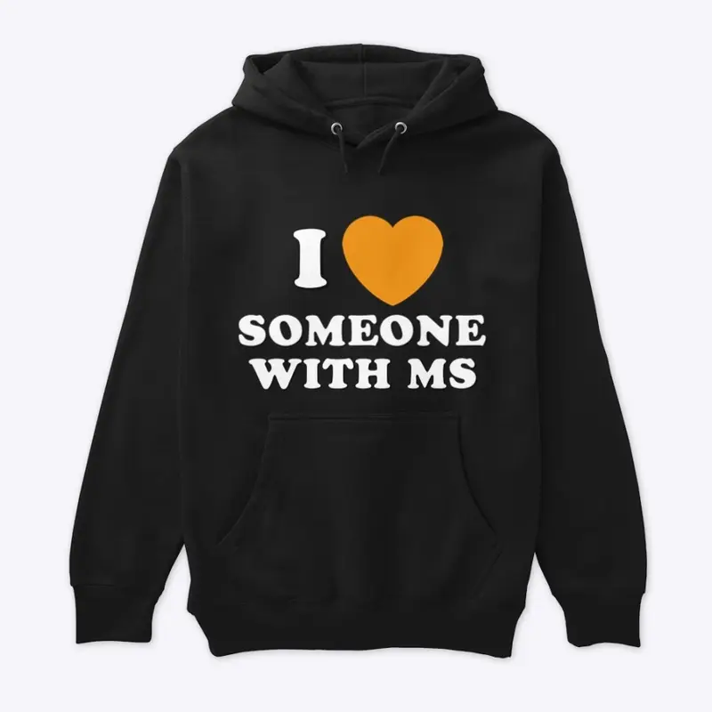 I LOVE SOMEONE WITH MS SHIRT LINE