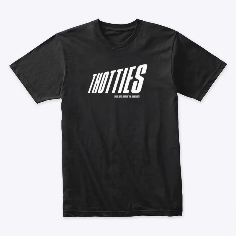 THOTTIES SHIRT (WHITE LETTERING)